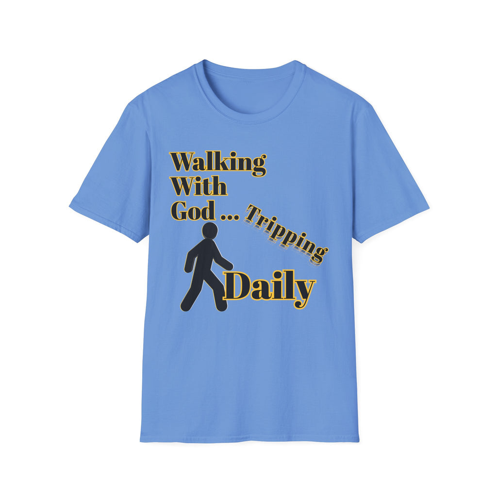 Walking With God, Tripping Daily T-Shirt