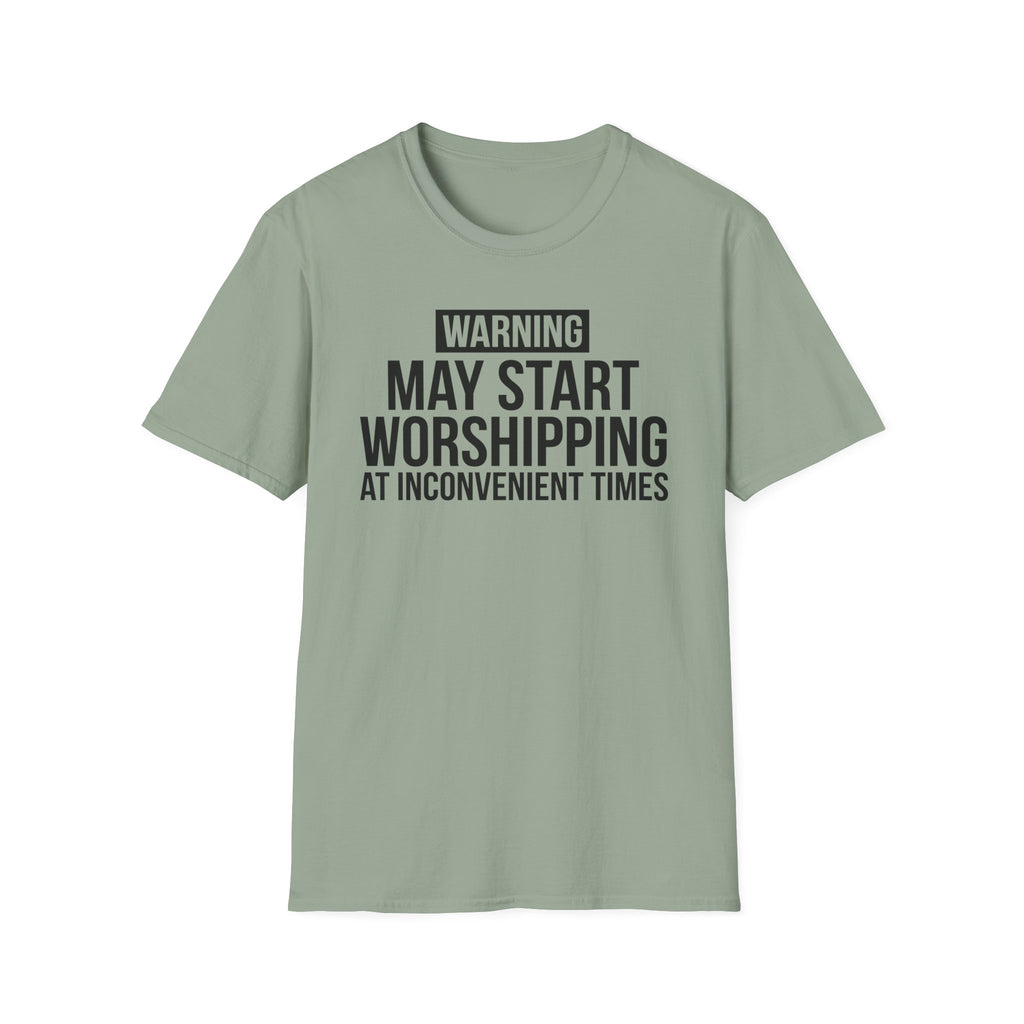 WARNING, MAY START WORSHIPPING T-Shirt