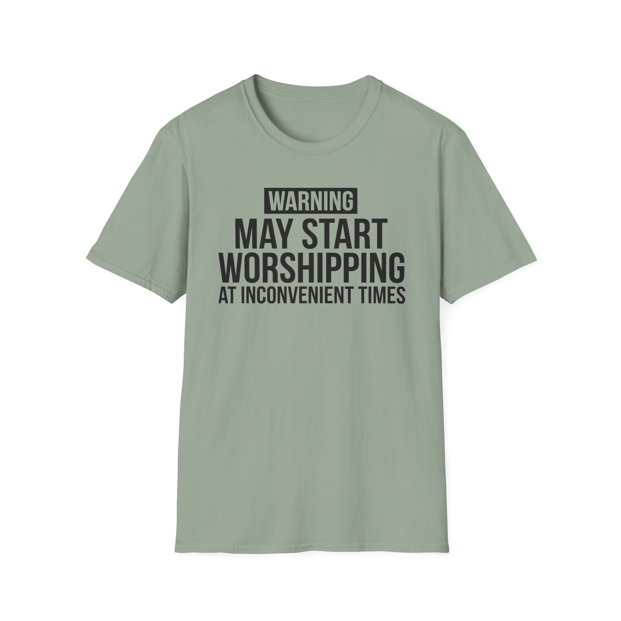 WARNING, MAY START WORSHIPPING T-Shirt