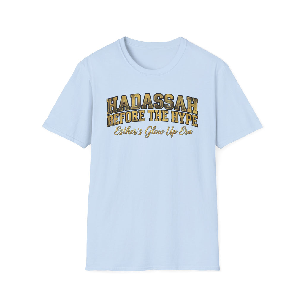 Hadassah Before the Hype T-Shirt