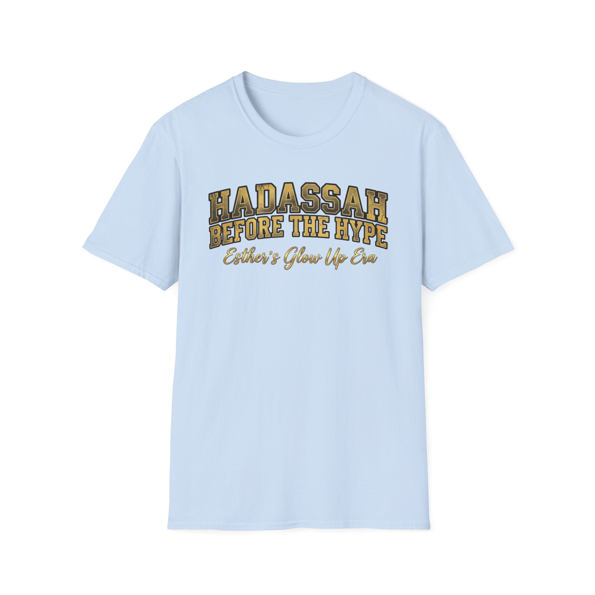 Hadassah Before the Hype T-Shirt