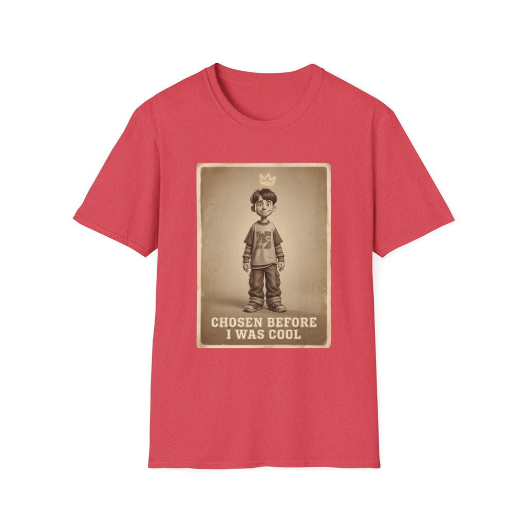 CHOSEN BEFORE I WAS COOL (THROWBACK EDITION) T-Shirt