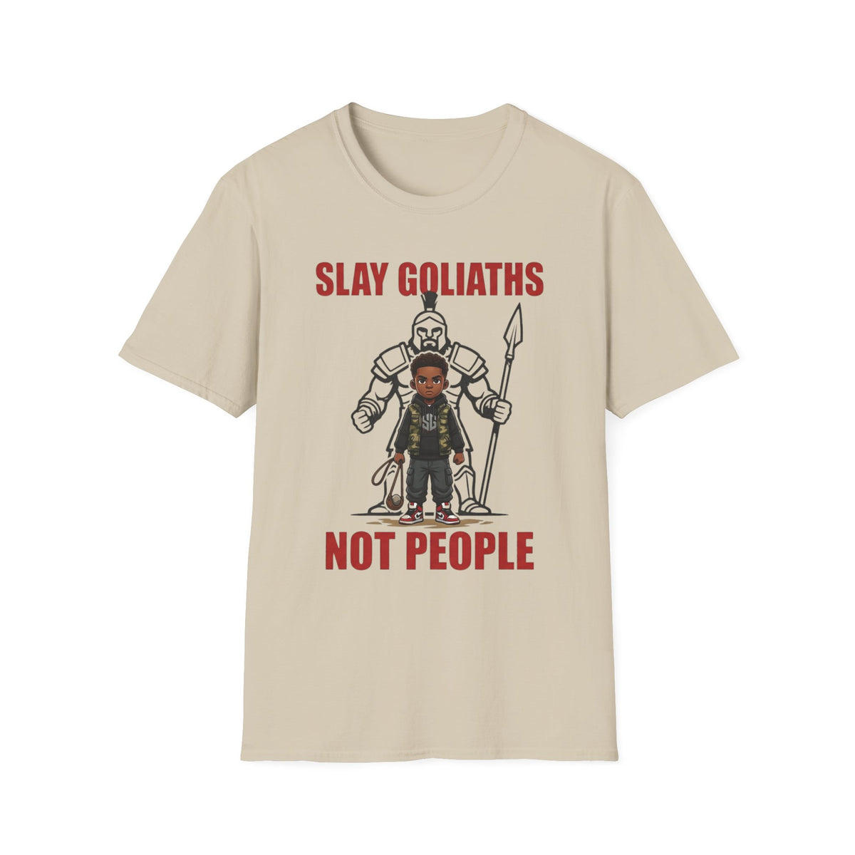 SLAY GOLIATHS, NOT PEOPLE T-Shirt