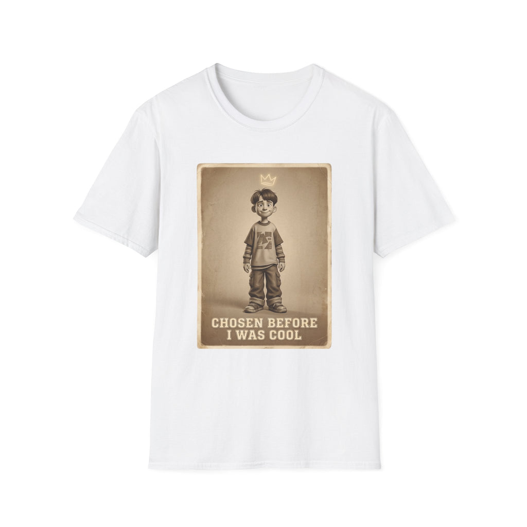 CHOSEN BEFORE I WAS COOL (THROWBACK EDITION) T-Shirt