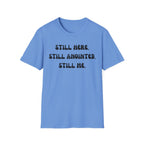 STILL HERE,STILL ANOINTED, STILL ME T-Shirt