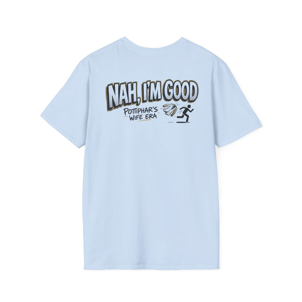 Nah, I'm Good T-Shirt