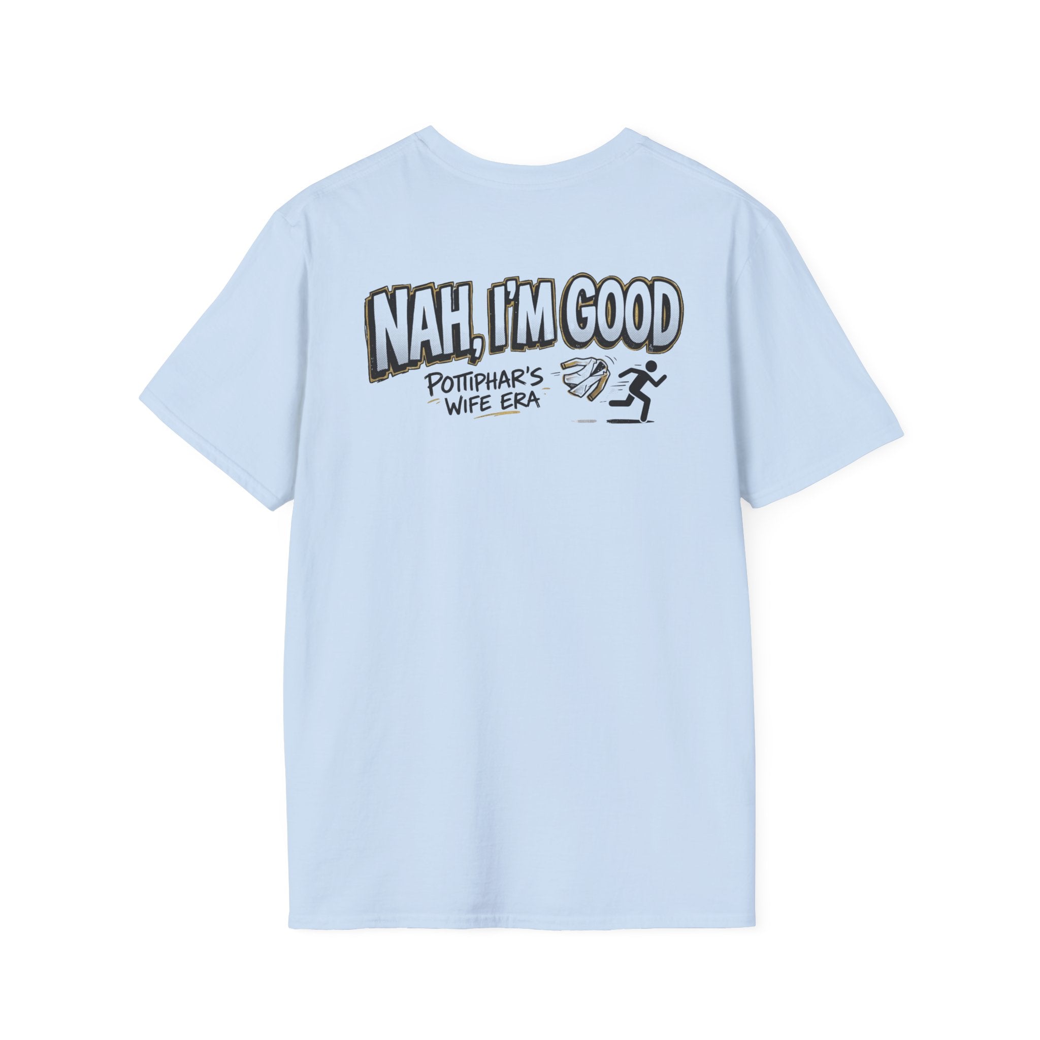 Nah, I'm Good T-Shirt