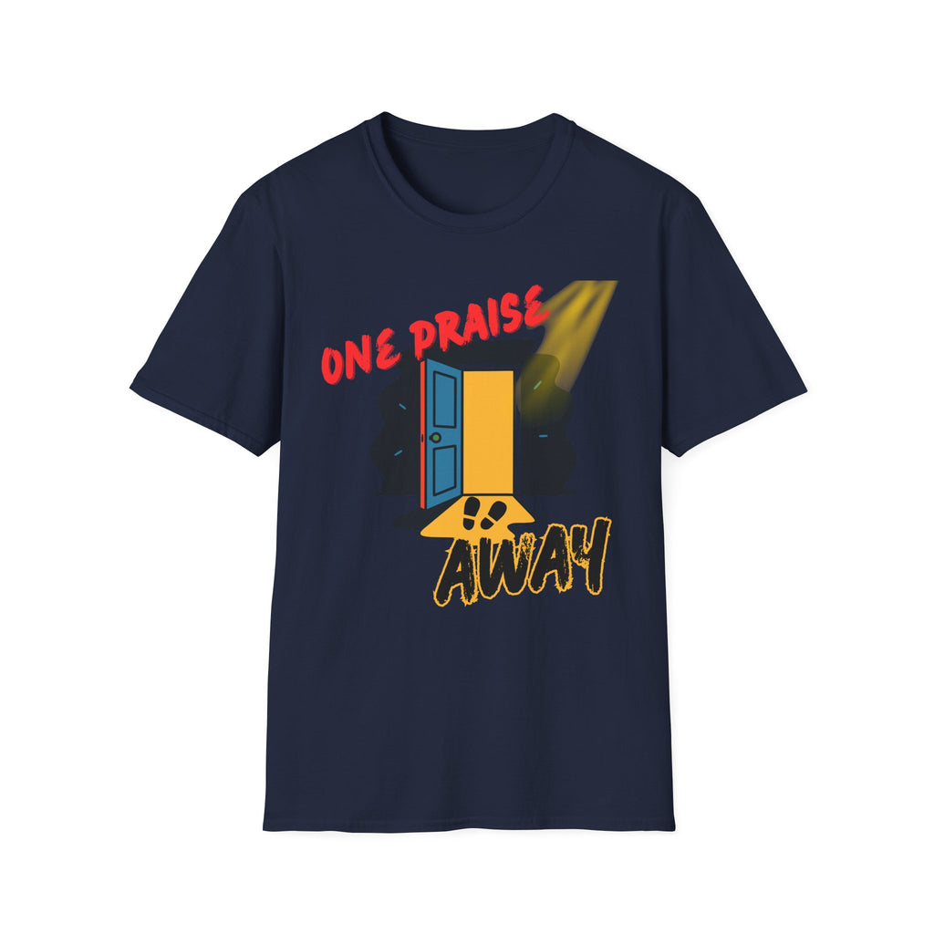 One Praise Away T-Shirt