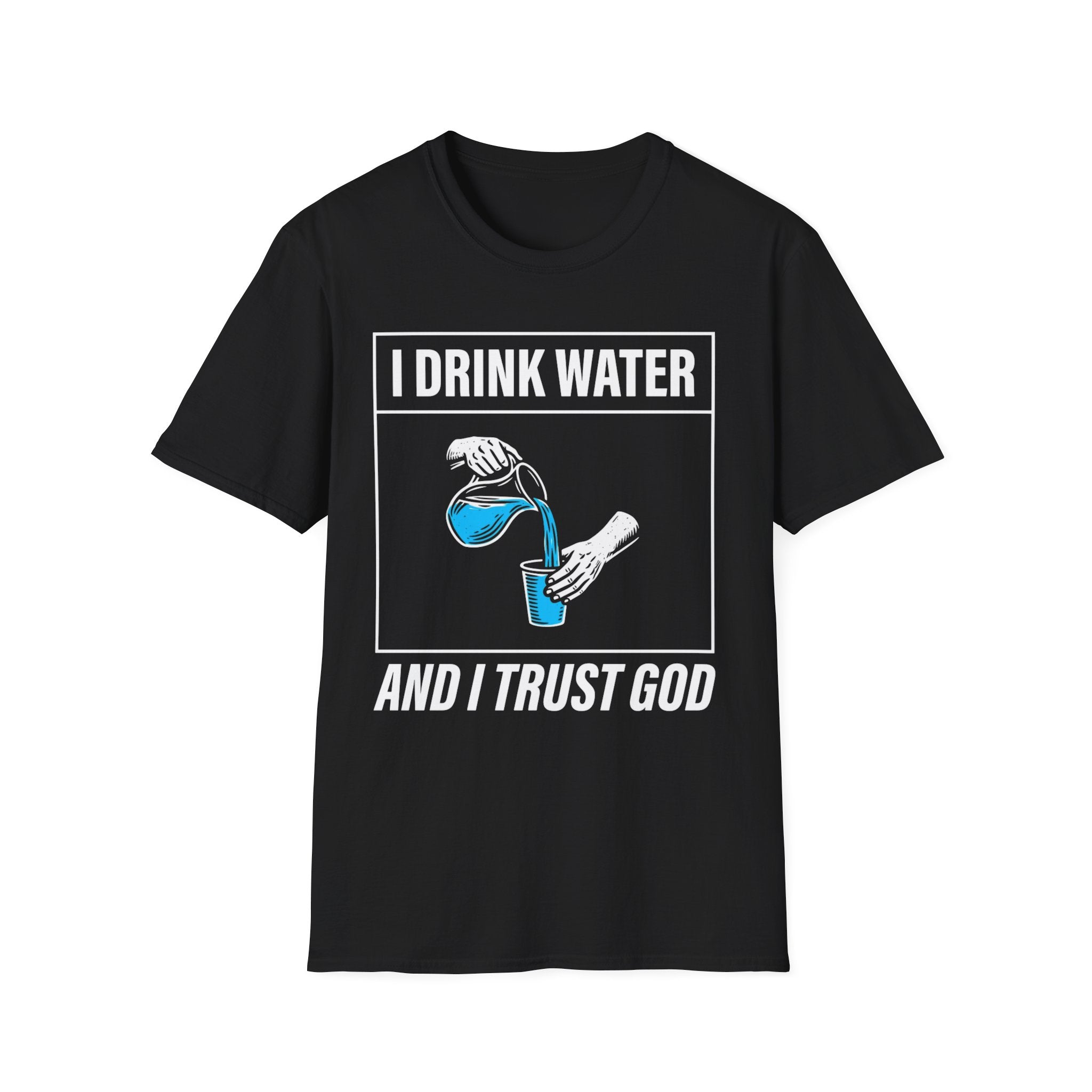 Drink Water & Trust God T-Shirt