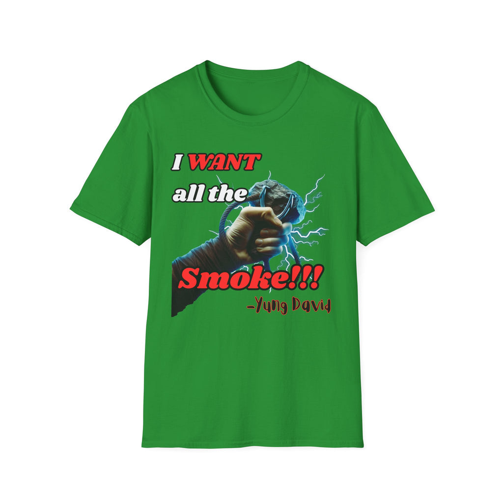 I Want All The Smoke T-Shirt