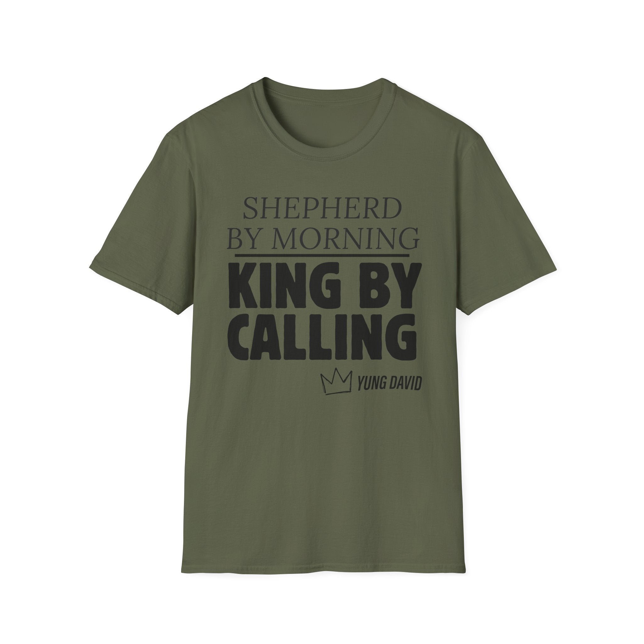 Shepherd By Morning, King By Calling. T-Shirt