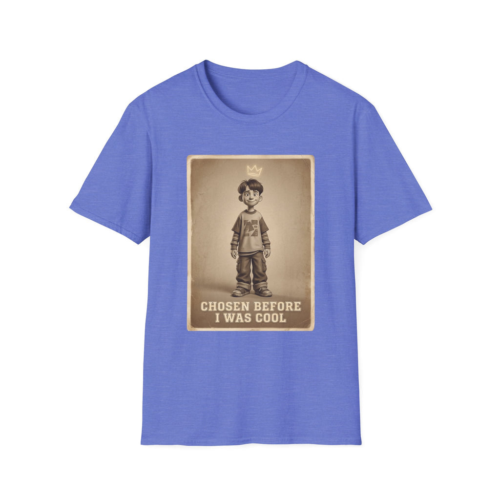 CHOSEN BEFORE I WAS COOL (THROWBACK EDITION) T-Shirt