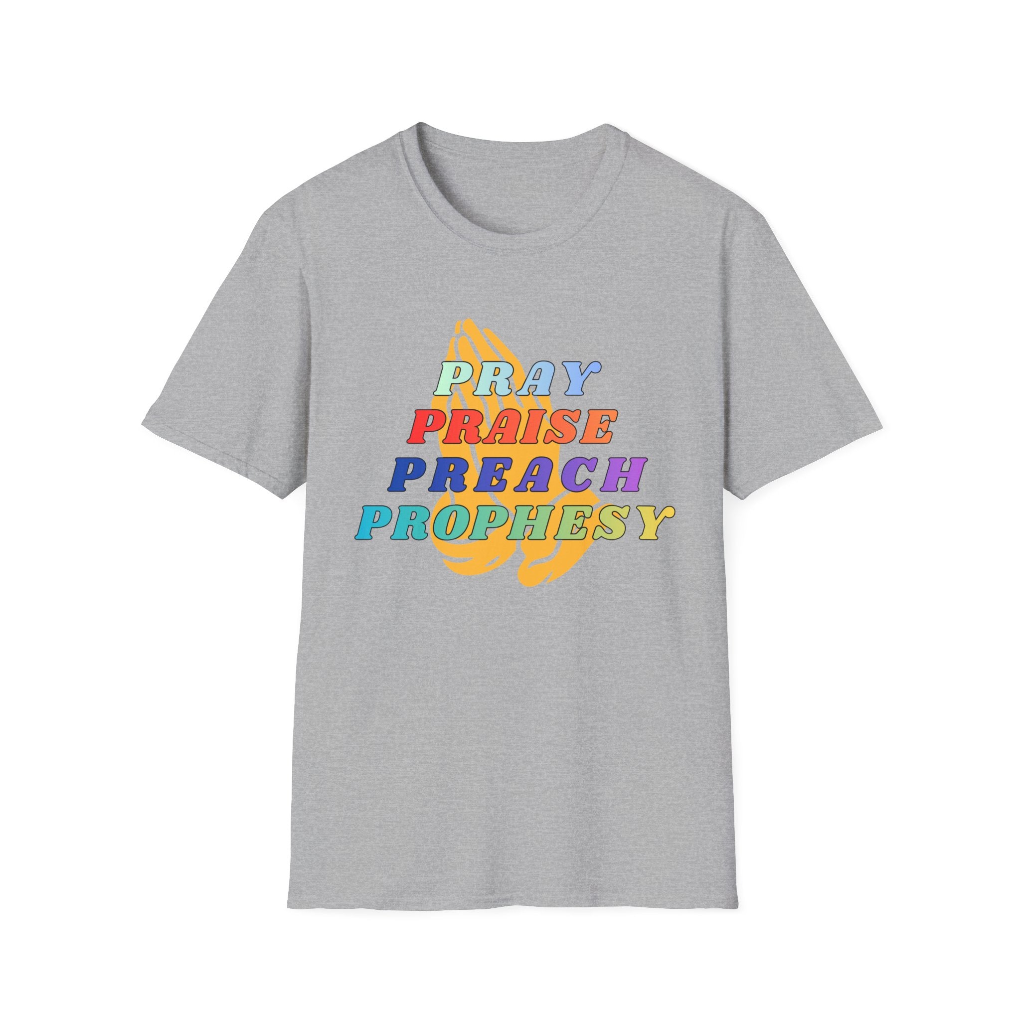 Pray, Praise, Preach, Prophesy T-Shirt