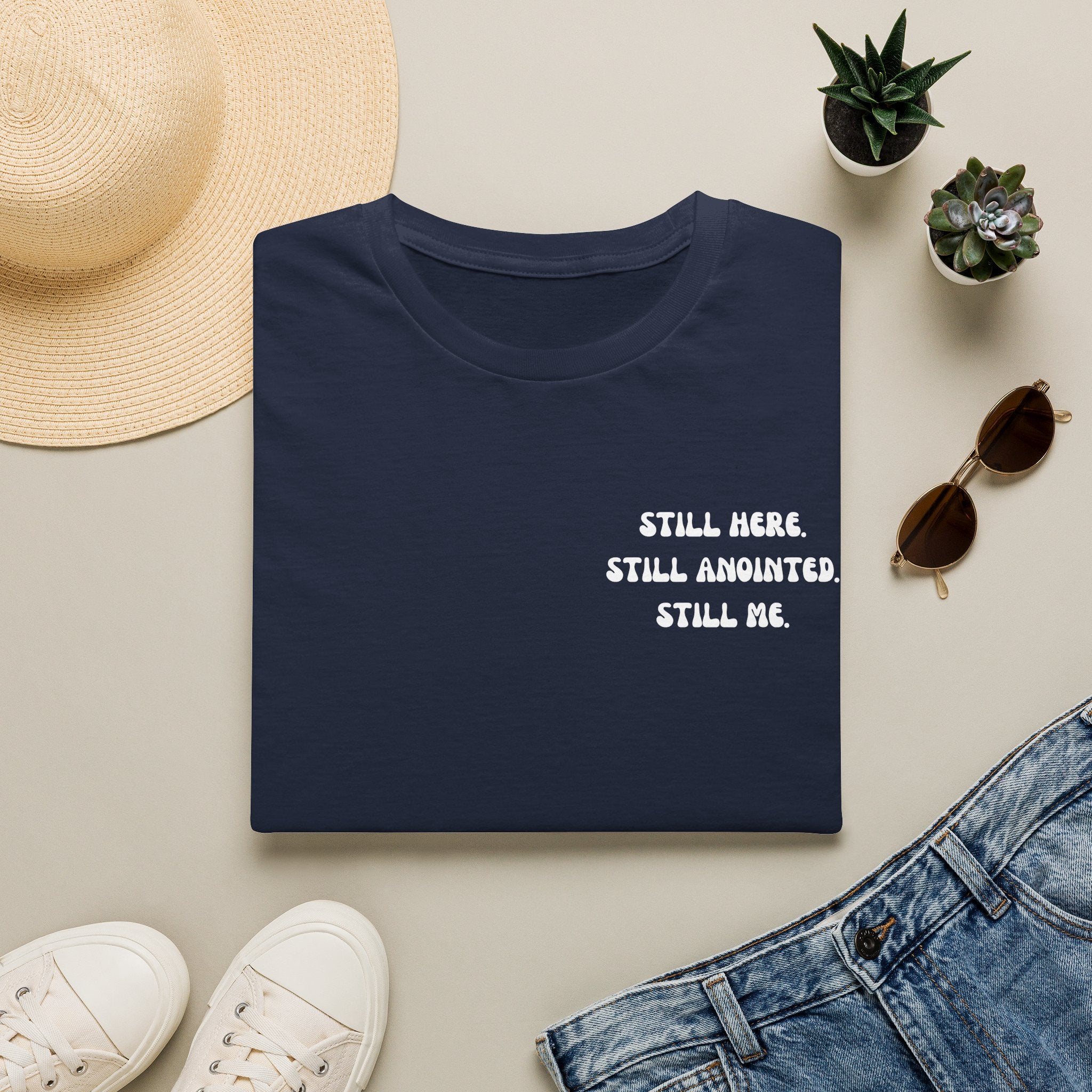 STILL HERE.STILL ANOINTED. STILL ME. T-Shirt