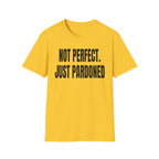NOT PERFECT JUST PARDONED T-Shirt