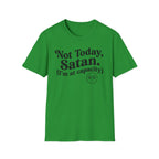 Not Today Satan, I'm at  Capacity T-Shirt