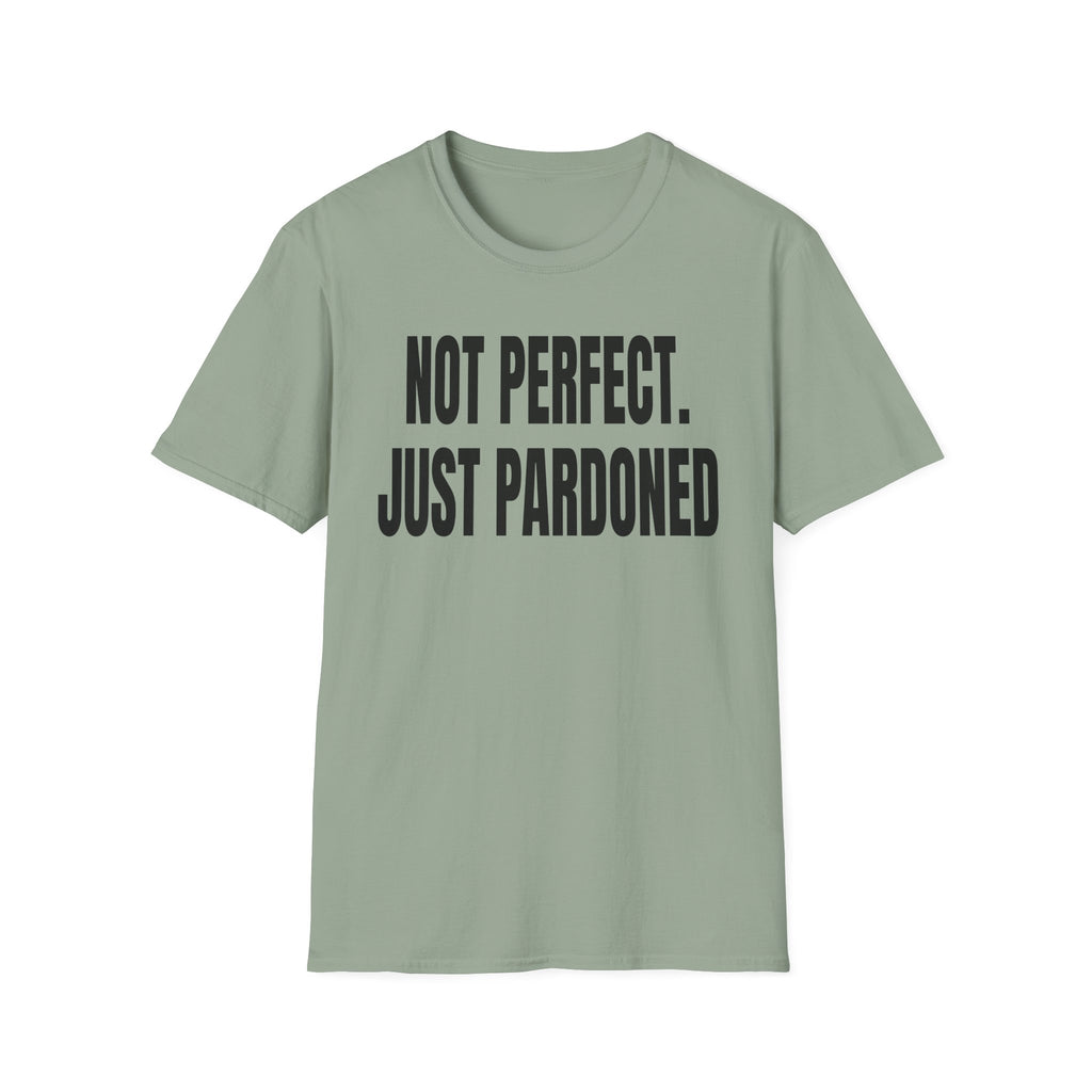 NOT PERFECT JUST PARDONED T-Shirt