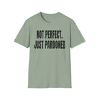 NOT PERFECT JUST PARDONED T-Shirt