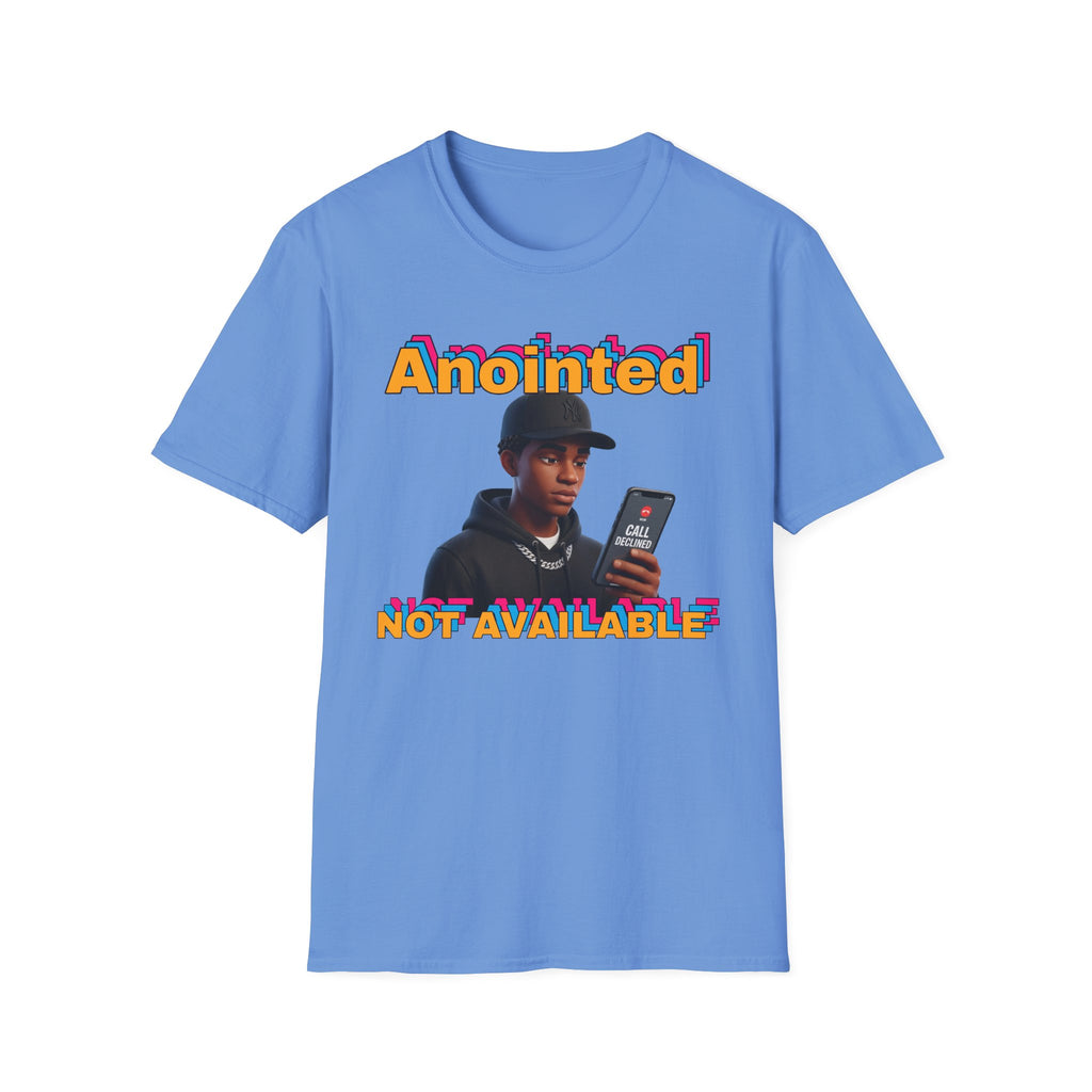 ANOINTED, NOT AVAILABLE (CALL DECLINED EDITION) T-Shirt