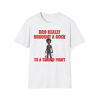 Bro Really Brought a Rock to a Sword Fight! alt. T-Shirt