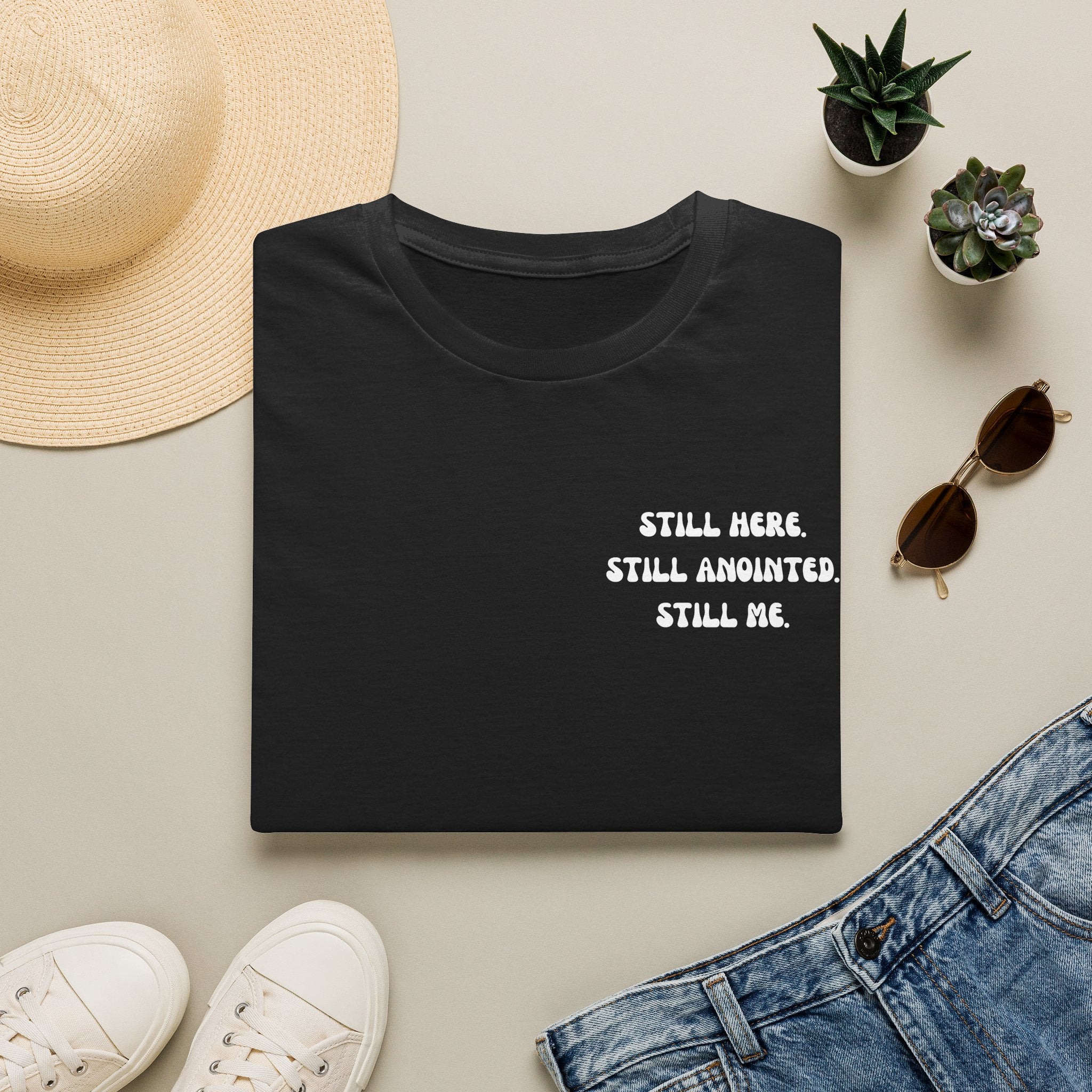 STILL HERE.STILL ANOINTED. STILL ME. T-Shirt