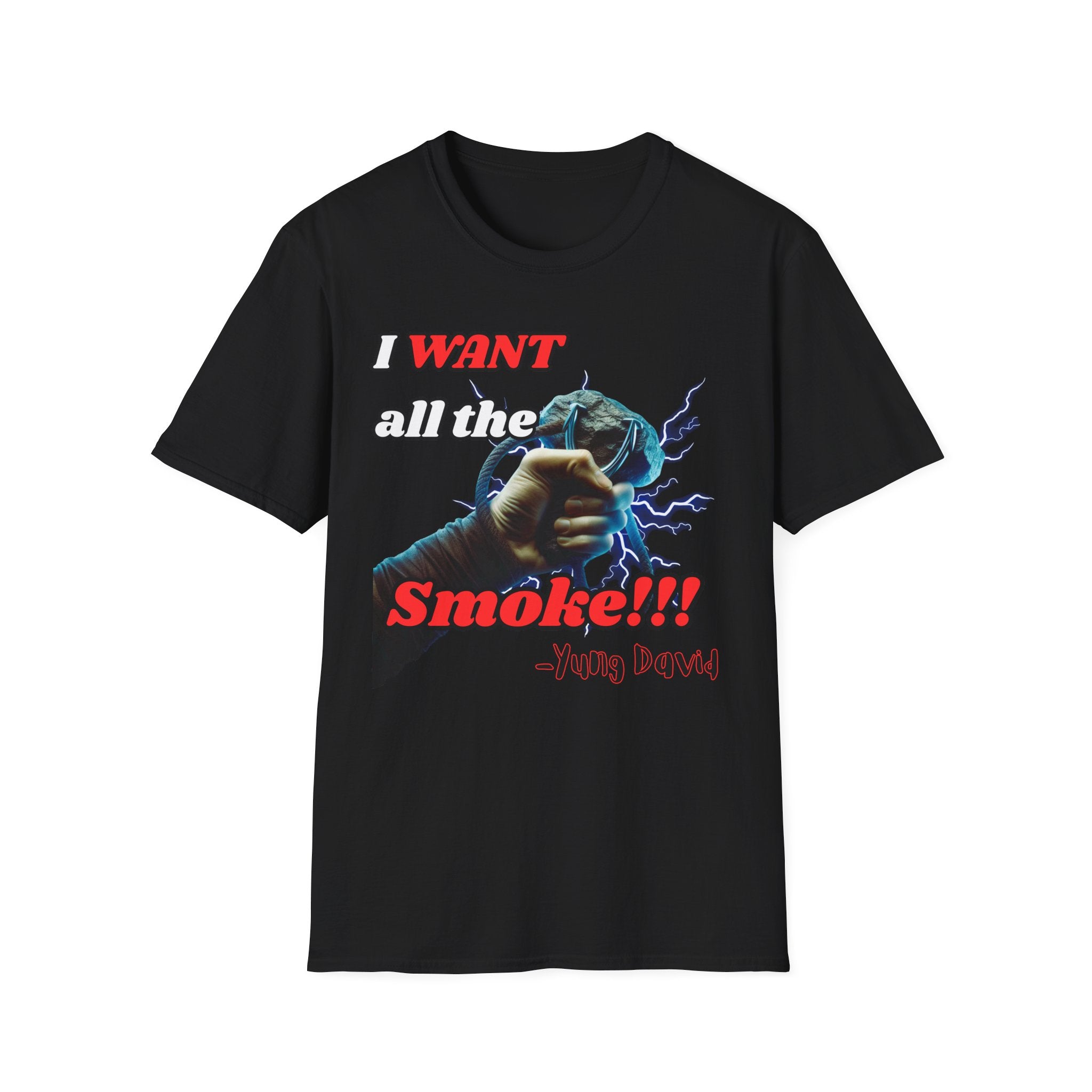 I Want All The Smoke T-Shirt