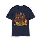 Fourth Man In The Fire Energy! T-Shirt