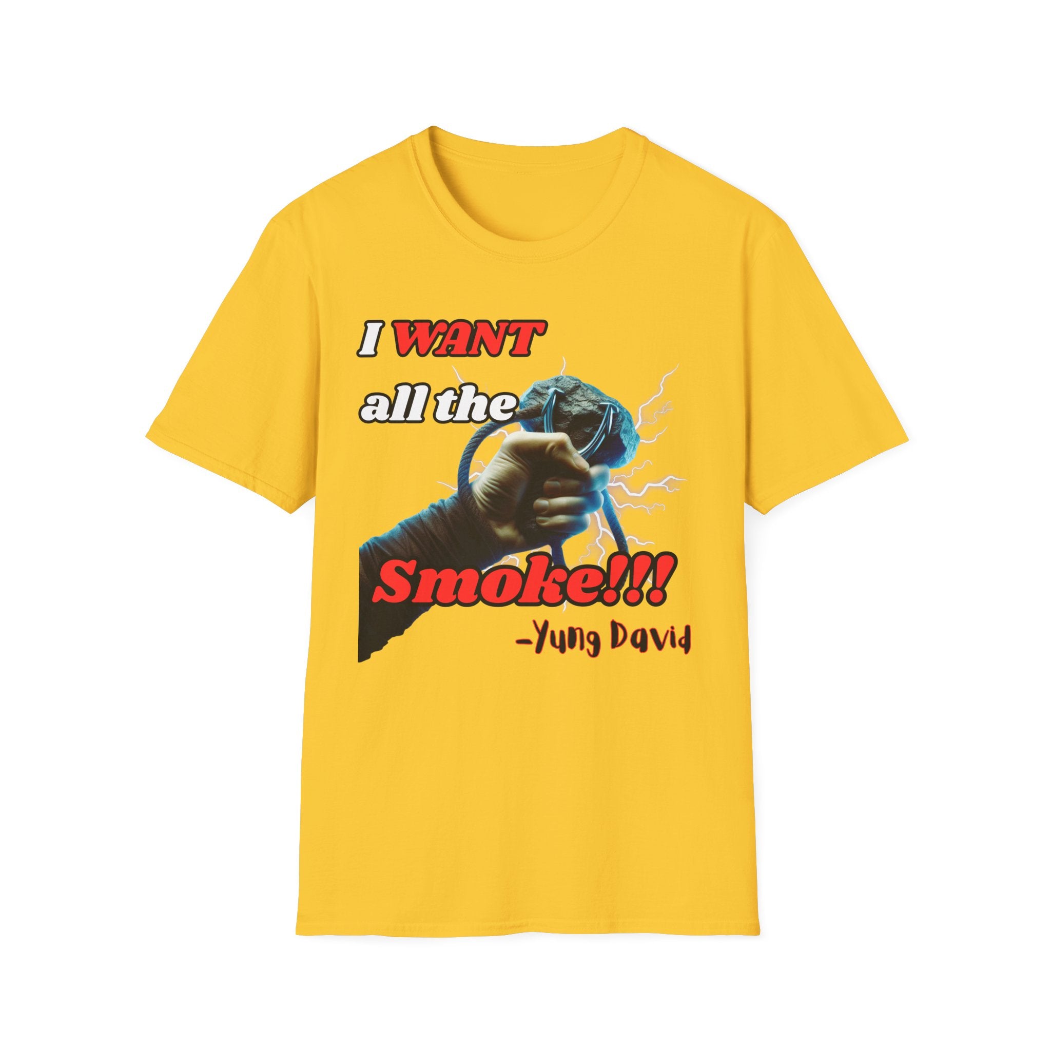 I Want All The Smoke T-Shirt