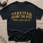 Hadassah Before the Hype T-Shirt
