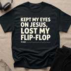 Kept my eyes on Jesus, Lost my Flip-Flop T-Shirt