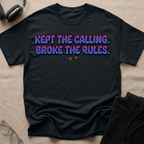 Kept the Calling Broke the Rules T-Shirt