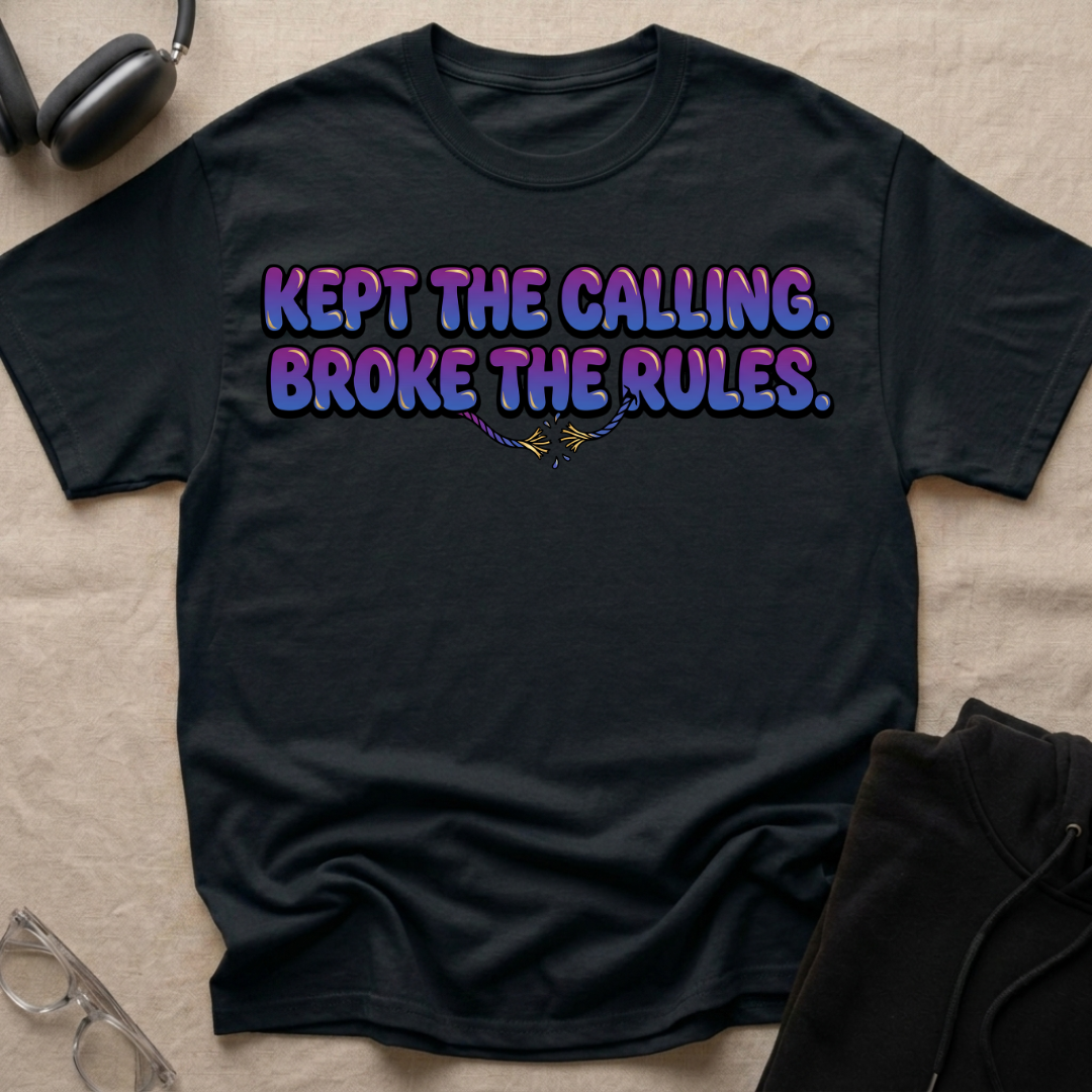 Kept the Calling Broke the Rules T-Shirt