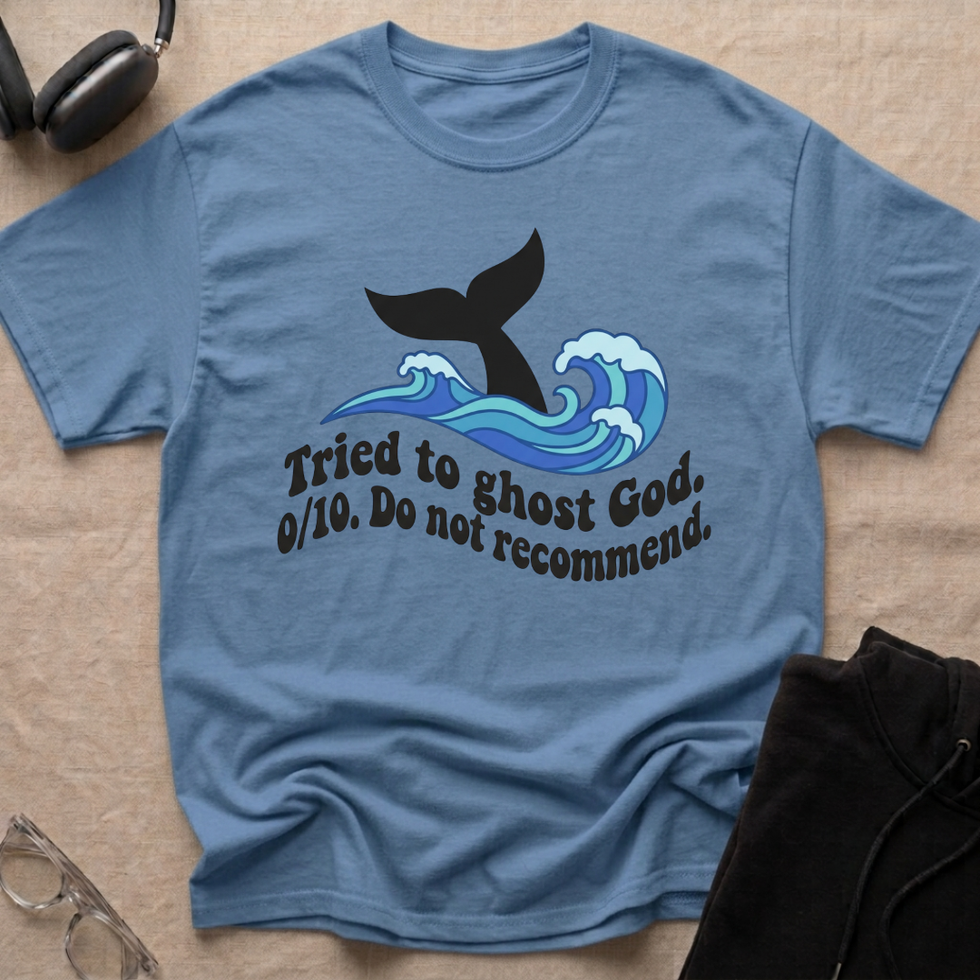 Tried to Ghost God, 0 out of 10! T-Shirt