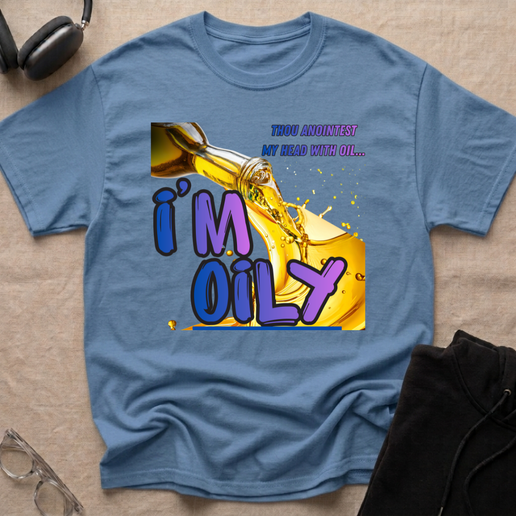 I'm Oily! T-Shirt