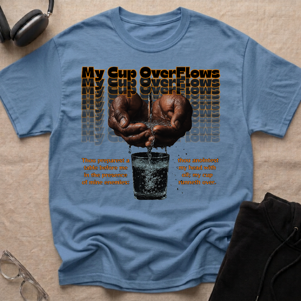 My Cup Overflows T-Shirt