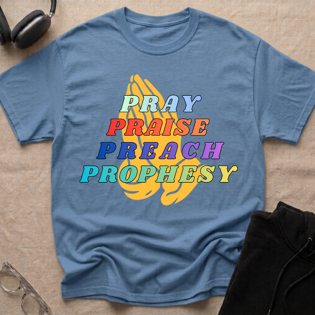 Pray,Praise,Preach,Prophesy,Repeat T-Shirt