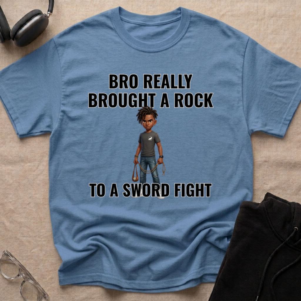 Bro Really Brought a Rock to a Sword Fight! T-Shirt