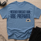 Weather Forecast Rain. Vibe Prepared T-Shirt