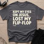 Kept my eyes on Jesus, Lost my Flip-Flop T-Shirt