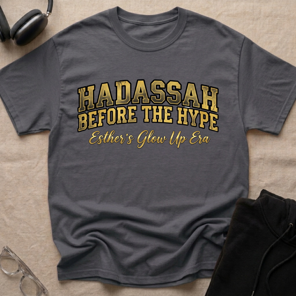 Hadassah Before the Hype T-Shirt