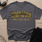 Hadassah Before the Hype T-Shirt