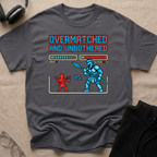 OVERMATCHED AND UNBOTHERED T-Shirt