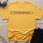 Go to Jesus, Don't Ask AI! T-Shirt