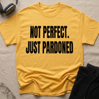 NOT PERFECT JUST PARDONED T-Shirt