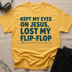 Kept my eyes on Jesus, Lost my Flip Flop T-Shirt