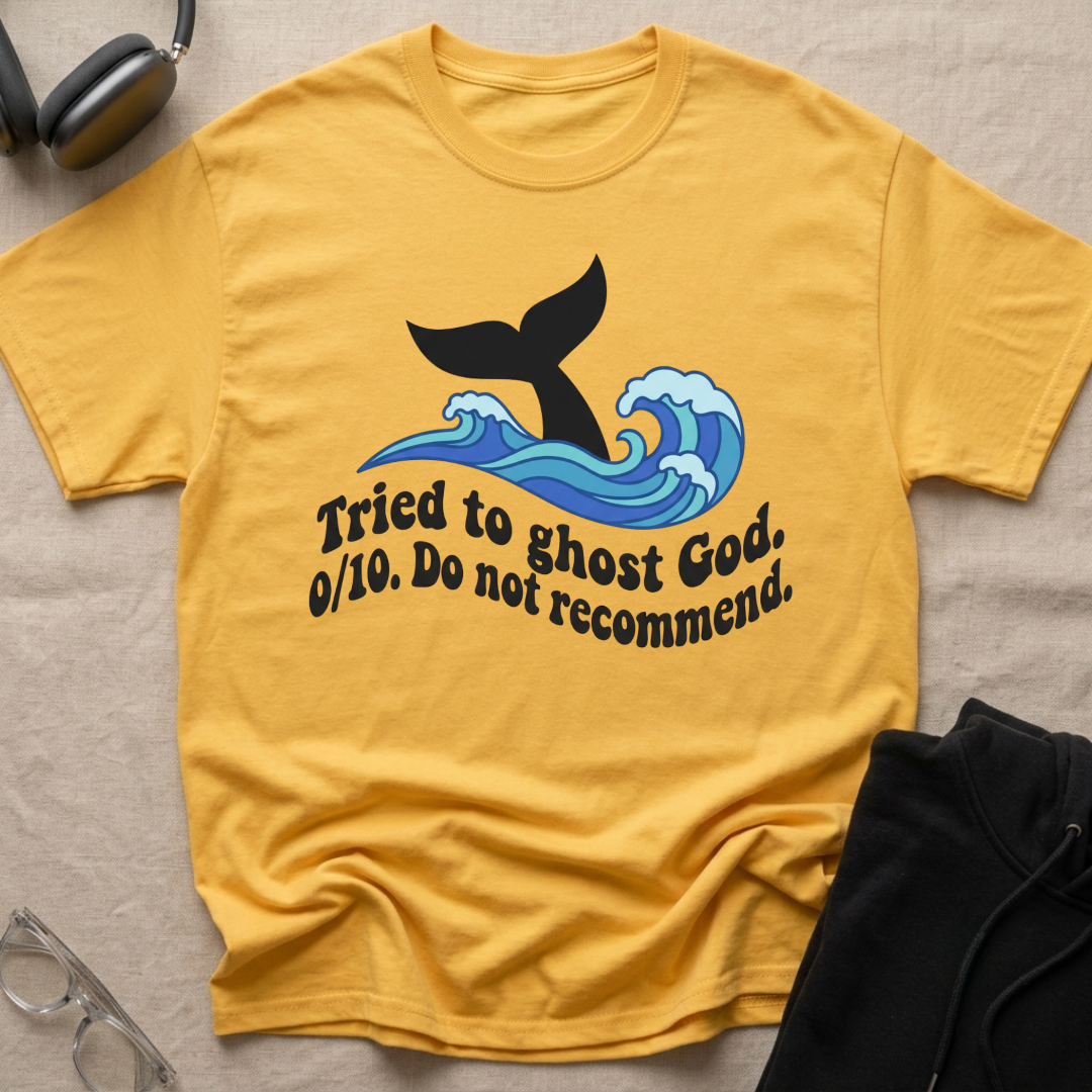 Tried to Ghost God, 0 out of 10! T-Shirt