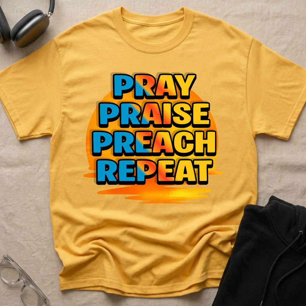 Pray Praise Preach Repeat T-Shirt