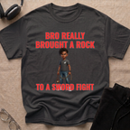 Bro Really Brought a Rock to a Sword Fight! alt. T-Shirt