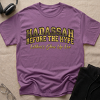 Hadassah Before the Hype T-Shirt