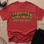 Hadassah Before the Hype T-Shirt
